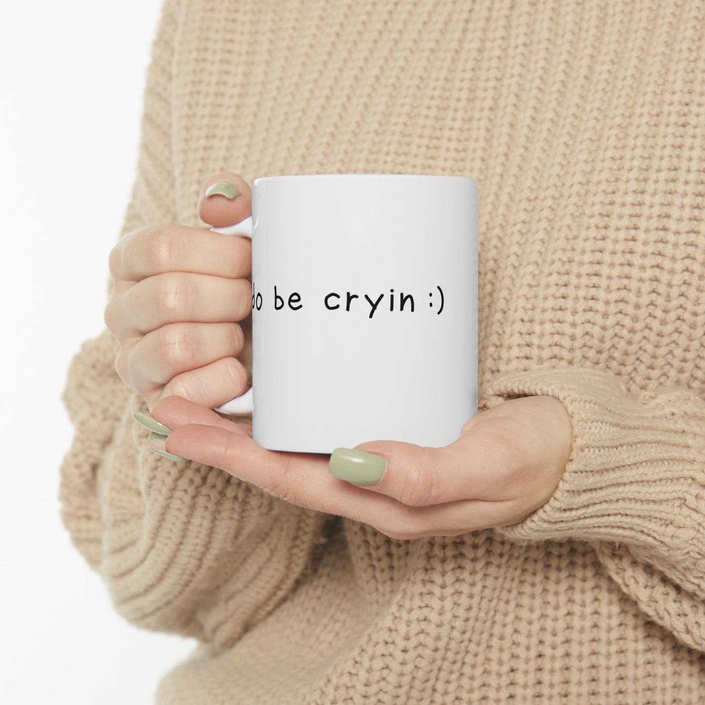 "i do be cryin" - Ceramic Mug
