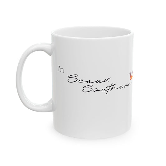 I'm "Seaux Southern" - Ceramic Mug
